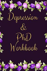 Depression and PhD Workbook