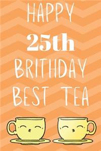 Happy 25th Birthday Best Tea