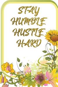 Stay Humble Hustle Hard
