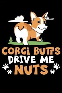 Corgi Butts Drive Me Nuts