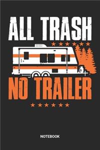 All Trash No Trailer Notebook