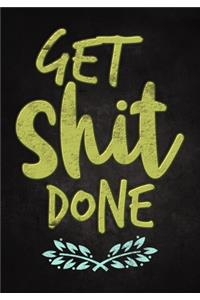 Get Shit Done