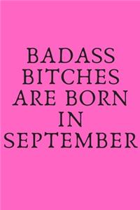Badass Bitches Are Born in September