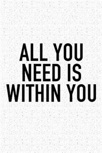 All You Need Is Within You