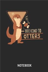 Bee Kind to Otters Notebook