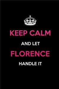 Keep Calm and Let Florence Handle It