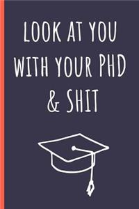 Look at You with Your PhD & Shit