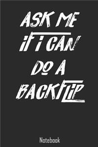 Ask Me If I Can Do A Backflip: Parkour Freerunning Tricking Notebook college book diary journal booklet memo composition book 110 sheets - ruled paper 6x9 inch