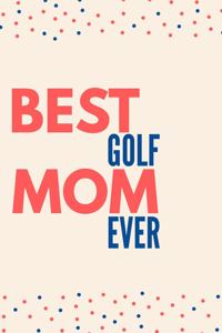 Best Golf Mom Ever