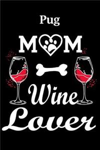 Pug Mom Wine Lover