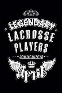 Legendary Lacrosse Players are born in April