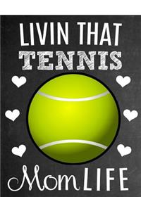 Livin That Tennis Mom Life: Thank You Appreciation Gift for Tennis Moms: Notebook Journal Diary for World's Best Tennis Mom