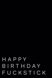 Happy Birthday Fuckstick