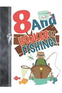 8 And Hooked On Fishing