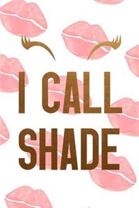 I Call Shade