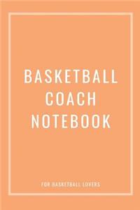 Basketball Coach Notebook For Basketball Lovers