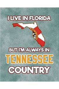 I Live in Florida But I'm Always in Tennessee Country