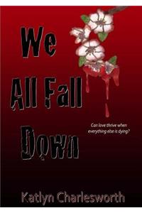 We All Fall Down