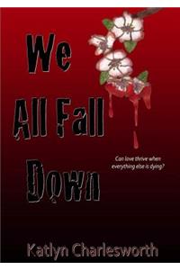 We All Fall Down