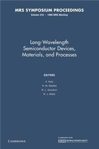 Long-Wavelength Semiconductor Devices, Materials, and Processes: Volume 216