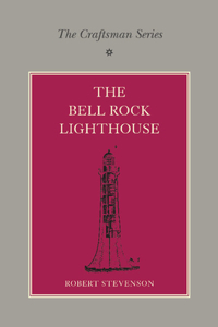 The Craftsman Series: The Bell Rock Lighthouse