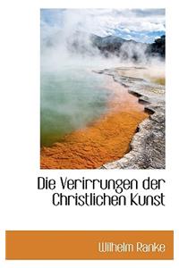 Die Verirrungen Der Christlichen Kunst