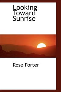 Looking Toward Sunrise