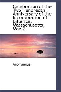 Celebration of the Two Hundredth Anniversary of the Incorporation of Billerica, Massachusetts, May 2