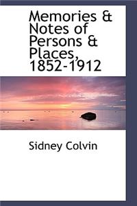 Memories & Notes of Persons & Places, 1852-1912