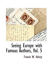 Seeing Europe with Famous Authors, Vol. 5