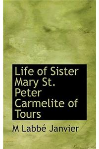 Life of Sister Mary St. Peter Carmelite of Tours