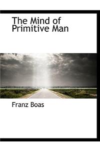 The Mind of Primitive Man