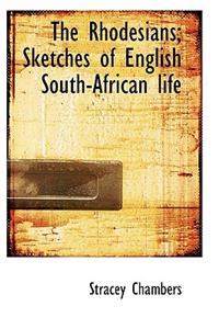 The Rhodesians; Sketches of English South-African Life