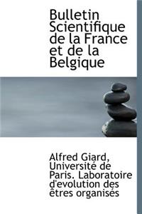 Bulletin Scientifique de La France Et de La Belgique
