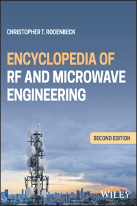 Encyclopedia of RF and Microwave Engineering (6 Vo lume Set) Second Edition