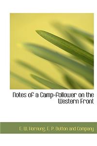 Notes of a Camp-Follower on the Western Front