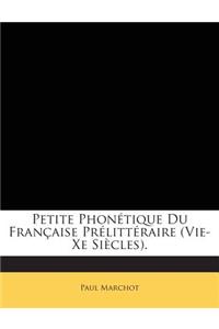 Petite Phonétique Du Française Prélittéraire (Vie-Xe Siècles).