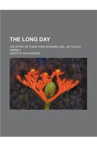 The Long Day; The Story of a New York Working Girl, as Told by Herself