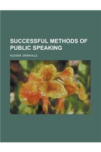 Successful Methods of Public Speaking