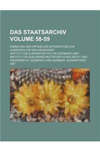 Das Staatsarchiv Volume 58-59; Sammlung Der Offiziellen Aktenstucke Zur Aussenpolitik Der Gegenwart