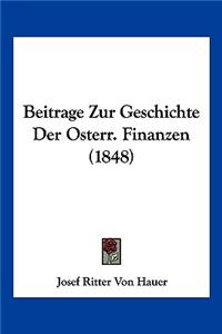 Beitrage Zur Geschichte Der Osterr. Finanzen (1848)