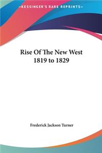 Rise Of The New West 1819 to 1829