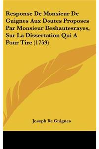 Response de Monsieur de Guignes Aux Doutes Proposes Par Monsieur Deshautesrayes, Sur La Dissertation Qui a Pour Tire (1759)