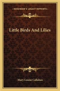 Little Birds And Lilies