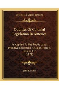 Oddities of Colonial Legislation in America