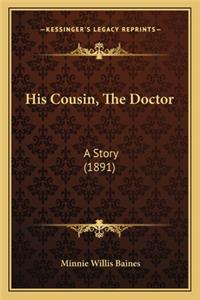 His Cousin, The Doctor