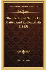 The Electrical Nature of Matter and Radioactivity (1915)