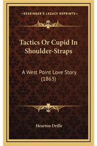 Tactics Or Cupid In Shoulder-Straps