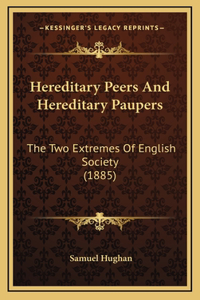 Hereditary Peers and Hereditary Paupers: The Two Extremes of English Society (1885)