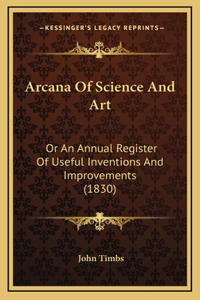 Arcana of Science and Art